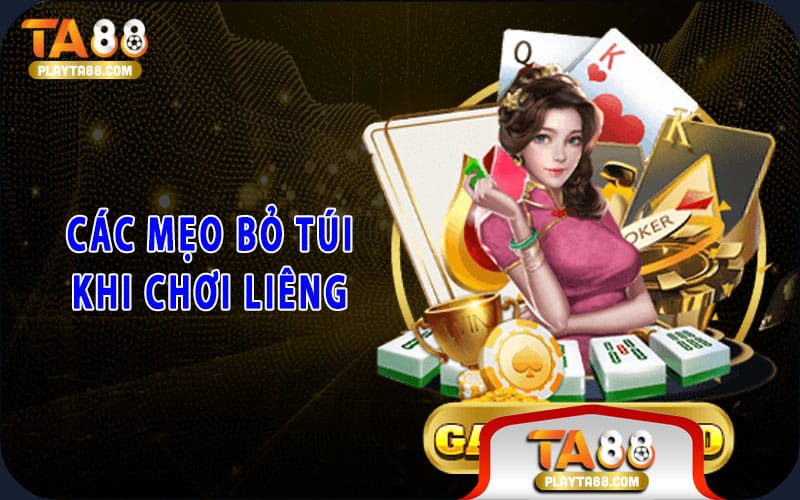 Các mẹo bỏ túi khi chơi Liêng