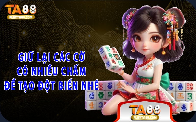 Giữ lại các cờ có nhiều chấm để tạo đột biến nhé